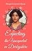 Expecting the Unexpected in Derbyshire by Margaret Lynette Sharp