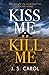 Kiss Me, Kill Me