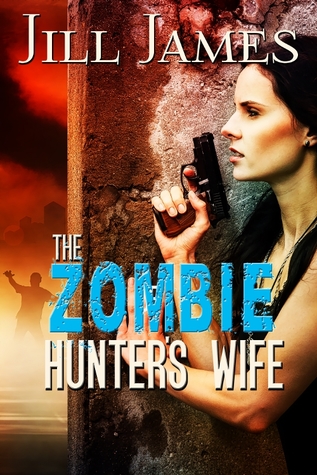 The Zombie Hunter's Wife (Time of Zombies #2)