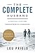 The Complete Husband by Lou Priolo The Complete Husband by Lou Priolo