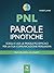PNL. Parole ipnotiche by Robert James