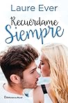 Recuérdame siempre  (Recuerdos #1). by Laure Ever