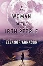 A Woman of the Iron People by Eleanor Arnason
