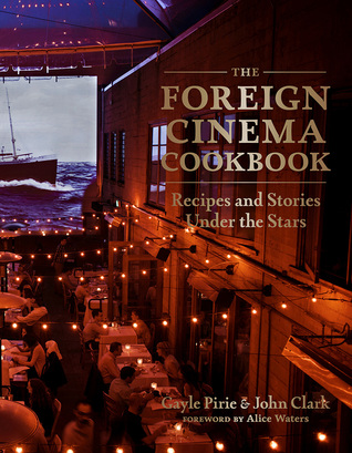 The Foreign Cinema Cookbook: Recipes and Stories Under the Stars (Hardcover)