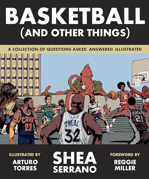 Basketball (and Other Things): A Collection of Questions Asked, Answered, Illustrated