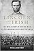 Lincoln and the Irish by Niall O'Dowd