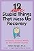 12 More Stupid Things That Mess Up Recovery: Navigating Common Pitfalls on Your Sobriety Journey (Berger 12)