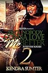 Ain’t Nobody Gonna Love Me Better 2