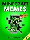 Memes: Unofficial Minecraft Memes & Jokes Book 2017 (Book 6) (Memes for Kids)