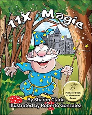 11X Magic: A Children's Picture Book That Makes Math Fun, With a Cartoon Rhyming Format to Help Kids See How Magical 11X Math Can Be (Educational Science (Math))