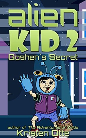 Alien Kid 2: Goshen's Secret (Kindle Edition)