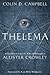 Thelema: An Introduction to the Life, Work & Philosophy of Aleister Crowley