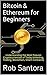 Bitcoin & Ethereum for Begi...