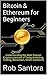Bitcoin & Ethereum for Beginners by Rob Santora
