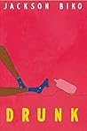 Drunk by Jackson Biko