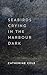 Seabirds Crying in the Harbour Dark by Catherine  Cole