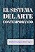 El sistema del arte contemporáneo (Spanish Edition)