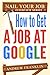 How To Get A Job At Google by Andrew Franklin