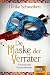 Die Maske der Verräter by Ulrike Schweikert