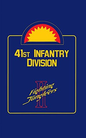 41st Infantry Division: Fighting Jungleers (Kindle Edition)