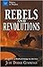 Rebels & Revolutions: Real ...