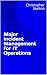 Major Incident Management for IT Operations by Christopher Skelton