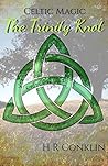 The Trinity Knot (Celtic Magic, #1) The Trinity Knot (Celtic Magic, #1)