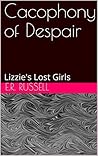 Cacophony of Despair: Lizzie's Lost Girls