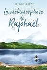 La métamorphose de Raphaël by Patrice Lepage