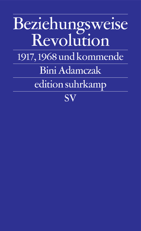 Beziehungsweise Revolution (Paperback)