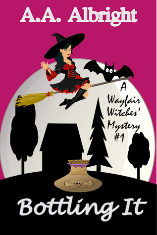 Bottling It (Wayfair Witches #1)