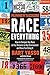 Runner's World Race Everything: How to Conquer Any Race at Any Distance in Any Environment and Have Fun Doing It