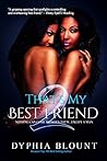 That's My Best Friend 2: The Ex-Factor: (An Erotic Short Series)
