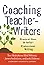 Coaching Teacher-Writers: P...