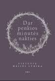 Dar penkios minutės nakties. Lietuvių meilės lyrika (Hardcover)