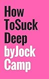 How To Suck Deep by Jock Camp How To Suck Deep by Jock Camp