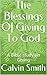 The Blessings Of Giving To ...