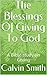 The Blessings Of Giving To God by Calvin G. Smith