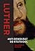 Luther - Antidemokrat og statsidol by Jens-André Herbener