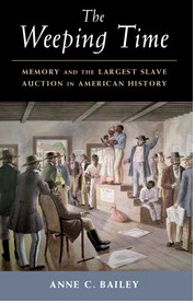 The Weeping Time: Memory and the Largest Slave Auction in American History (Hardcover)