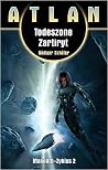 Todeszone Zartiryt (Atlan - Monolith-Zyklus 2) Todeszone Zartiryt (Atlan - Monolith-Zyklus 2)