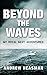 Beyond the Waves: My Royal Navy Adventures (The Memoir Series, #1)