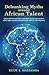 Debunking Myths Around African Talent by Rudy L. Massamba
