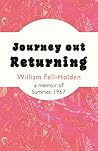 Journey Out Returning by William Fell-Holden