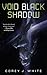 Void Black Shadow (Voidwitch Saga, #2)