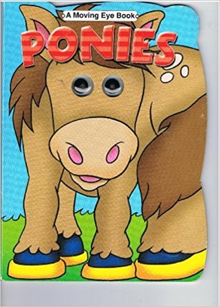 Ponies: A Moving Eye Book (Board book)