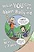 What You Can Do About Bullying by Max and Zoey