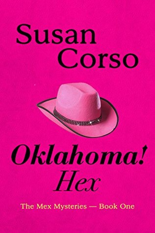 Oklahoma! Hex (The Mex Mysteries Book 1)