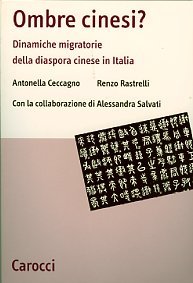 Ombre cinesi? Dinamiche migratorie della diaspora cinese in Italia