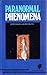 Paranormal Phenomena: Opposing Viewpoints (Opposing Viewpoints Series)